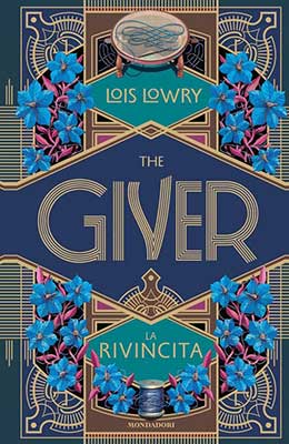 Lois Lowry The Giver. La rivincita Mondadori (Clarion Books)