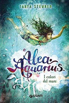 Tanya Stewner Alea Aquarius 2 – I colori del Mare Giunti Oetinger Verlag