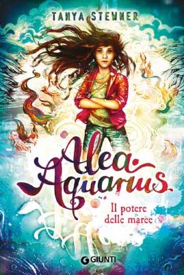 Tanya Stewner Alea Aquarius 4 Il Potere delle Maree Giunti (Oetinger Verlag)