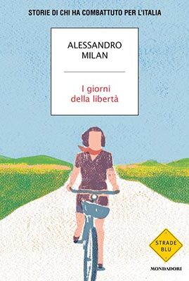 Alessandro Milan - I giorni della libertà