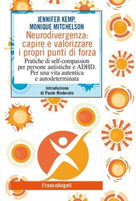 Jennifer Kemp – Monique Mitchelson - Neurodivergenza- capire e valorizzare i propri punti di forza