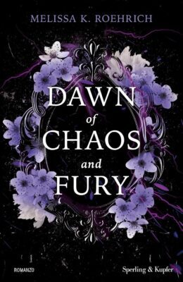 Melissa K. Roehrich - Dawn of chaos and fury