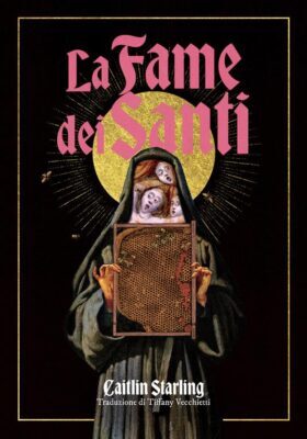 Caitlin Starling - La fame dei Santi