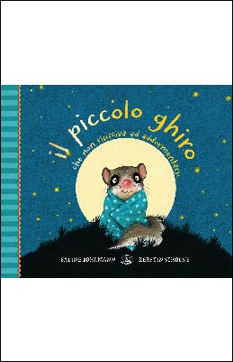 Sabine Bohlmann - Illustrato da Kerstin Schoene - Il piccolo ghiro che non riusciva ad addormentarsi