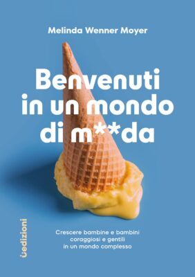 Melinda Wenner Moyer - Benvenuti in un mondo di m**da